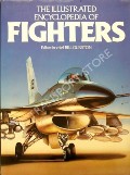 The Illustrated Encyclopedia of Fighters  by GUNSTON, Bill (ed.) 